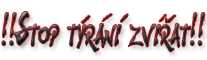 STOP  TÝRÁNÍ  ZVÍŘAT  